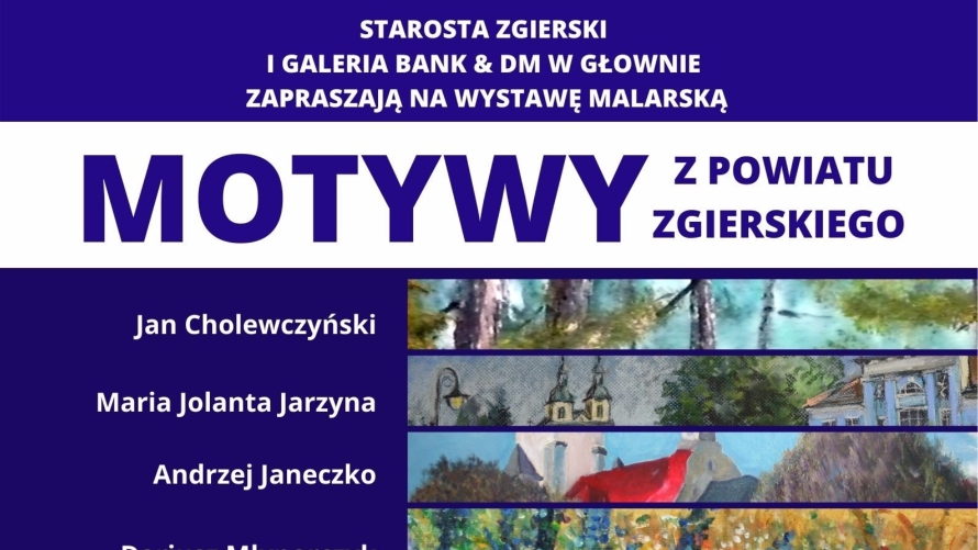 Plakat zapowiadający wystawę "Motywy z powiat zgierskiego", zawiera nazwiska artystów i fragmenty ich prac oraz informacje jak w tekście artykułu - o miejscu i terminie ekspozycji].