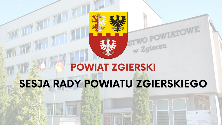 Transmisja z obrad XXXVI sesji Rady Powiatu Zgierskiego