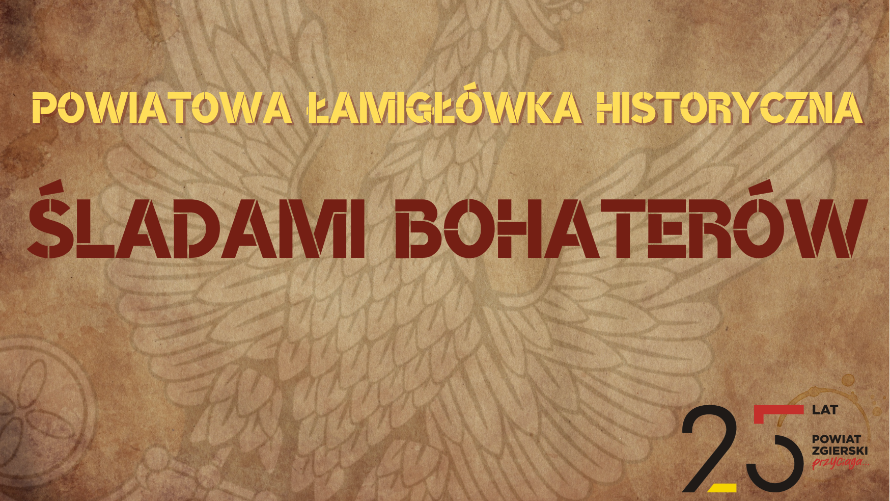 Powiatowa łamigłówka historyczna - Śladami Bohaterów