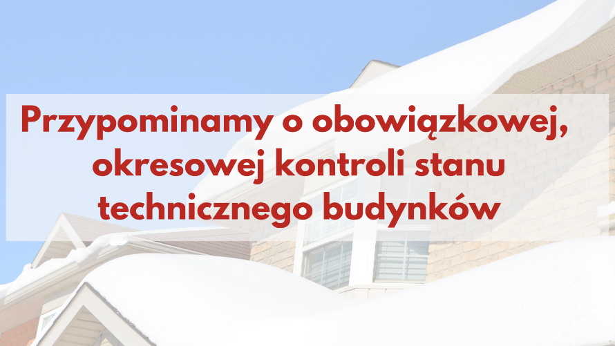 Przypominamy o obowiązkowej, okresowej kontroli stanu technicznego budynków