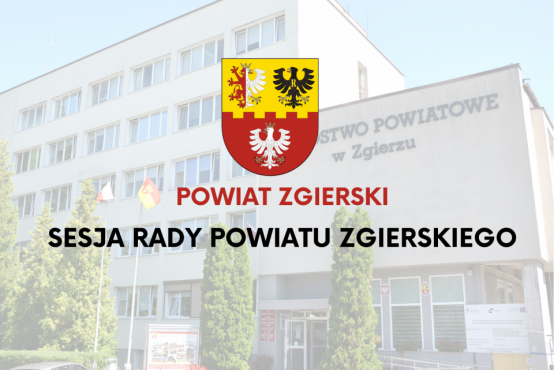 Grafika z napisem: Powiat Zgierski - Sesja Rady Powiatu Zgierskiego